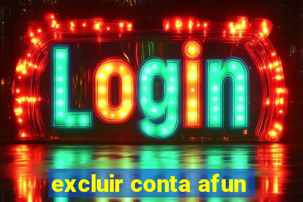 excluir conta afun